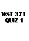 WST 371 QUIZ 1 | WST 371 QUIZ 2 | WST 371 Quiz 4 & WST 371 Module 5 Quiz 2022