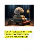 NUR 130 Fundamentals 2024 FINAL EXAM ALL QUESTIONS AND ANSWERS 100&percnt; CORRECT&excl;