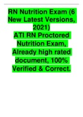 RN Nutrition Exam (6 New Latest Versions, 2021) ATI RN Proctored Nutrition Exam, Already high rated document, 100% Verified & Correct.     