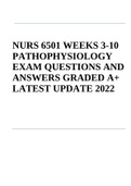 NURS 6501 WEEKS 3-10 PATHOPHYSIOLOGY EXAM QUESTIONS AND ANSWERS GRADED A+ LATEST UPDATE 2022 | NURS6501N Final Exam 3 Spring 2022 | NURS 6501 / NURS 6501N Final Exam 1 2022 And NURS 6501 / NURS 6501N FINAL EXAM