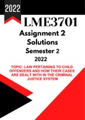 LME3701 Assignment 2: Portfolio (SOLUTIONS) Semester 2 (2022) ➡️Topic - Law pertaining to child offenders and how their cases are dealt with in the criminal justice system