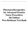 Test Bank Pharmacotherapeutics for Advanced Practice Nurse Prescribers 5th Edition Woo Robinson Test Bank - Chapter 1-55 | Complete Guide