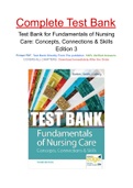 Test Bank for Fundamentals of Nursing Care: Concepts, Connections & Skills Edition 3