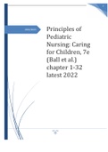 Principles of Pediatric Nursing: Caring for Children, 7e (Ball et al.) chapter 1-32 latest 2022