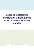 JOSIE, AN ACCOUNTING SUPERVISOR IN MONK & SONS REALTY, INSTRUCTS MARIA ANSWER