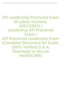 ATI Leadership Proctored Exam (8 Latest Versions, 2022/2023) Leadership ATI Proctored Exam / ATI Proctored Leadership Exam (Complete Document for Exam, 100% Verified Q & A, Download to Secure HIGHSCORE)