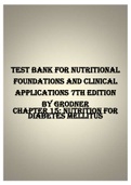 TEST BANK FOR NUTRITIONAL FOUNDATIONS AND CLINICAL APPLICATIONS 7TH EDITION BY GRODNER Chapter 15: Nutrition for Diabetes Mellitus 