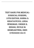 TEST BANK FOR MEDICALSURGICAL NURSING, 10TH EDITION, DONNA D. IGNATAVICIUS, LINDA WORKMAN, CHERIE R. REBAR, NICOLE M. HEIMGARTNER