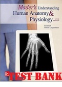 TESTS BANK for Mader's Understanding Human Anatomy & Physiology 9th Edition by Susannah Longenbaker. All Chapters 1-19. 757 Pages