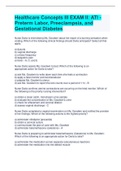 Healthcare Concepts III EXAM II&colon; ATI - Preterm Labor&comma; Preeclampsia&comma; and Gestational Diabetes&sol;&semi; Questions And Answers&lpar; Spring 2022&rpar;&sol;TOP SCORE