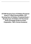  ATI RN Nursing Care of Children Proctored Exam &lpar;7 Latest Versions2022&rpar; &sol; ATI Nursing Care of Children Proctored Exam &sol; Nursing Care of Children ATI Proctored Exam &lpar;Complete Guide for Exam Preparation&comma; 100&percnt; Correct Answers&rpar;