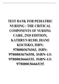 TEST BANK FOR PEDIATRIC NURSING : THE CRITICAL COMPONENTS OF NURSING CARE, 2ND EDITION, KATHRYN RUDD, DIANE KOCISKO