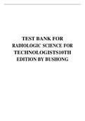 TEST BANK FOR RADIOLOGIC SCIENCE FOR TECHNOLOGISTS10TH EDITION BY BUSHONG