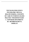 TEST BANK FOR LEWIS'S PSYCHIATRIC MENTAL HEALTH NURSING: CONCEPTS OF CARE IN EVIDENCE-BASED PRACTICE  9TH EDITION MARY C. TOWNSEND DSN,PMHCNS- BC- RETIRED KARYN I. MORGAN