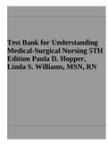 Test Bank for Understanding Medical-Surgical Nursing 5TH Edition Paula D. Hopper, Linda S. Williams, MSN, RN