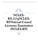 Exam (elaborations) NCLEXRN.515qNCLEXRNNational Council Licensure Examination (NCLEX-RN)