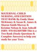 MATERNAL-CHILD NURSING, 6TH EDITION TEST BANK By Emily Slone McKinney & Susan R. James & Sharon Smith Murray & Kristine Nelson & Jean Ashwill ISBN- 978-0323697880 This is a Test Bank (Study Questions & Complete Answers) to help you study for your Tests.