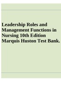 Leadership Roles and Management Functions in Nursing 10th Edition Bessie L. Marquis, Carol j. Huston Test Bank questions with correct answers and feedback