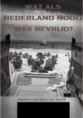 Profielwerkstuk Wat als Nederland Nooit was Bevrijd? Havo Geschiedenis (Cijfer 8,0)