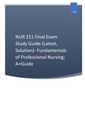 NUR 211 Final Exam Study Guide (Latest, Solution)- Fundamentals of Professional Nursing; A+Guide.