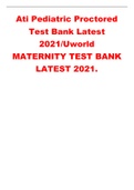 Ati Pediatric Proctored Test Bank Latest 2021/Uworld MATERNITY TEST BANK LATEST 2021.