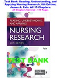 Test Bank- Reading, Understanding, and Applying Nursing Research, 6th Edition, James A. Fain. All 15 Chapters
