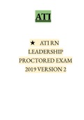 ATI RN LEADERSHIP PROCTORED EXAM 2019 (Both versions included)