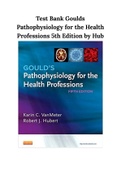 Test Bank Goulds Pathophysiology for the Health Professions 5th Edition by Hub