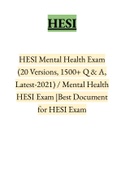 HESI Mental Health Exam (20 Versions, 1500+ Q & A, Latest-2021) / Mental Health HESI Exam |Best Document for HESI Exam |Download Immediately After The Order.