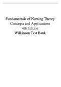 Test Bank For Fundamentals of Nursing Theory Concepts and Applications 4th Edition By Judith M Wilkinson, Leslie S Treas, Karen L Barnett , Mable H Smith 9780803676862 ALL Chapters 