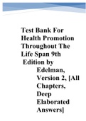 Test Bank For Health Promotion Throughout The Life Span 9th  Edition by Edelman, Version 2, [All Chapters, Deep Elaborated Answers]      