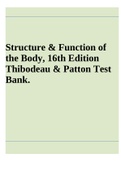 Structure And Function of the Body, 16th Edition Thibodeau and Patton Test Bank - All Chapters.