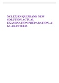 NCLEX RN QUIZBANK NEW SOLUTION ACTUAL EXAMINATION PREPARATION, A+ GUARANTEED.