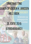 Samenvatting Samen Opvoeden H&period; Janssen - 2e druk 2015 - 9789046904831