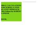 DRUG CALCULATIONS FOR NURSES A STEPBY-STEP APPROACH 3RD Edition By ROBERT LAPHAM BOOK.