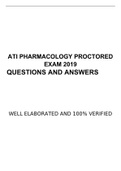 ATI PHARMACOLOGY PROCTORED EXAM 2019 QUESTIONS AND ANSWERS      WELL ELABORATED AND 100% VERIFIED