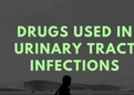Drugs-Used-In-Urinary-Tract-Infections.pdf