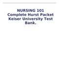 NURSING 101 Complete Hurst Packet Keiser University Test Bank.