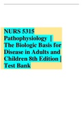 TEST BANK NURS 5315 PATHOPHYSIOLOGY THE BIOLOGIC BASIS FOR DISEASE IN ADULTS AND CHILDREN 8th EDITION 2022-2023 UPDATE.