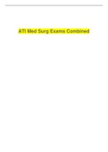 Exam (elaborations) ATI Med-surg EXAMS COMBINED