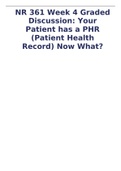 NR 361 Week 4 Graded Discussion: Your Patient has a PHR (Patient Health Record) Now What?