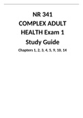  NR 341 COMPLEX ADULT HEALTH Exam 1 Study Guide Chapters 1, 2, 3, 4, 5, 9, 10, 14.