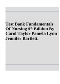 TEST BANK FOR FUNDAMENTALS OF NURSING 9TH EDITION BY CAROL - ALL CHAPTERS TAYLOR 