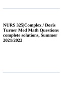 NURS 325|Complex / Doris Turner Med Math Questions complete solutions, Summer 2021/2022