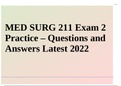 MED SURG 211 Exam 2 Practice – Questions and Answers Latest 2022