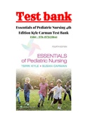Essentials of Pediatric Nursing 4th Edition Kyle Carman Test Bank >ALL CHAPTER 1 - 29 | COMPLETE GUIDE A+