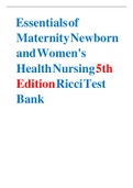 Test Bank for Essentials of Maternity Newborn and Womens Health Nursing 5th Edition Ricci / All Chapters 1-24 (Questions and Answers)  2022 - 2023 A+ Guide