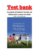 Test Bank: Essentials of Pediatric Nursing, 3rd Edition, Terri Kyle, Susan Carman ALL  29 CHAPTERS | COMPLETE GUIDE A+|SBN-13:9781451192384
