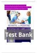 TEST BANK FOR NEONATAL AND PEDIATRIC RESPIRATORY CARE 5TH EDITION 