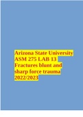 Arizona State University ASM 275 LAB 13 Fractures blunt and sharp force trauma 2022/2023